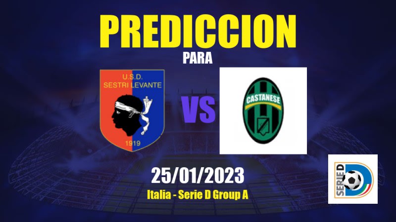 Predicciones Sestri Levante vs Castanese: 25/01/2023 - Italia Serie D Group A