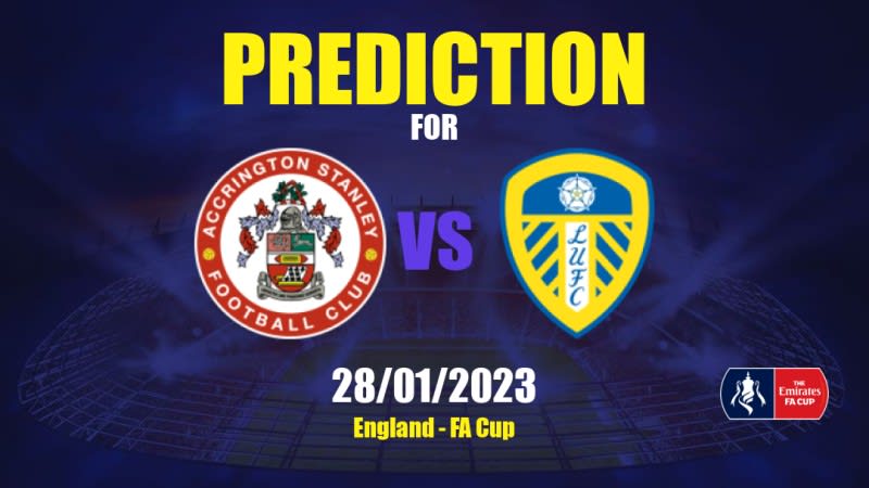 Accrington Stanley vs Leeds United Betting Tips: 28/01/2023 - Matchday 5 - England FA Cup