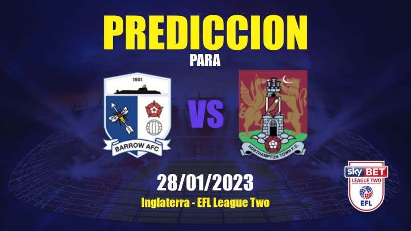 Predicciones Barrow vs Northampton Town: 28/01/2023 - Inglaterra EFL League Two