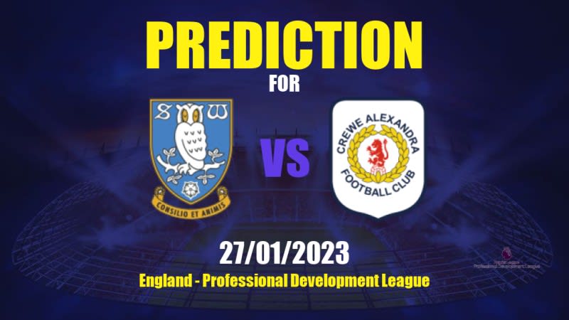 Sheffield Wednesday U 21 vs Crewe Alexandra U 21 Betting Tips: 27/01/2023 - Matchday 18 - England Professional Development League