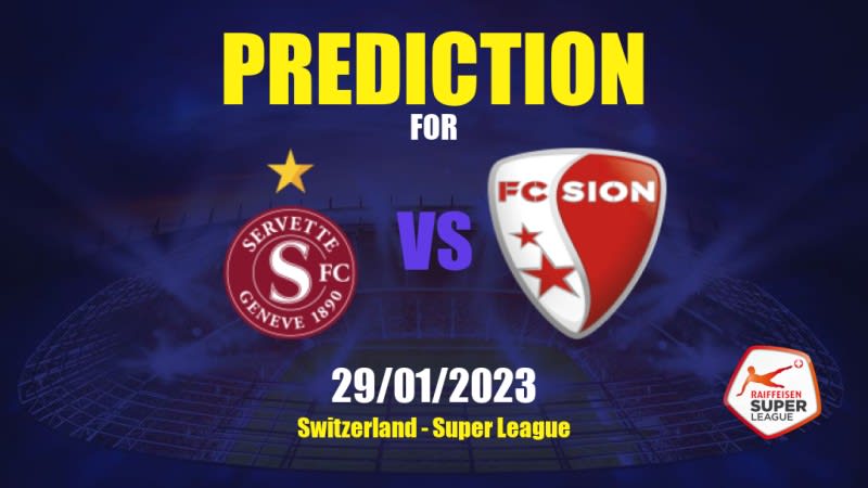 Servette vs Sion Betting Tips: 29/01/2023 - Matchday 18 - Switzerland Super League