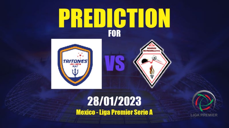 Tritons Vallarta vs Mineros de Fresnillo Betting Tips: 28/01/2023 - Matchday 4 - Mexico Liga Premier Serie A