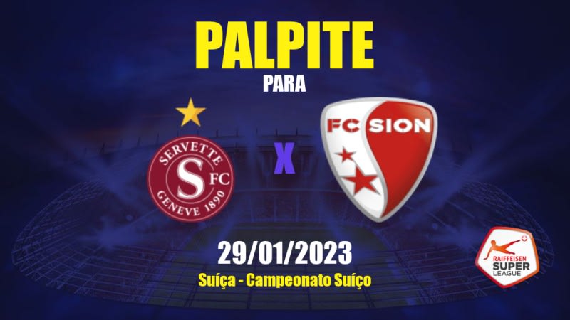 Palpite Servette x Sion: 29/01/2023 - Campeonato Suíço