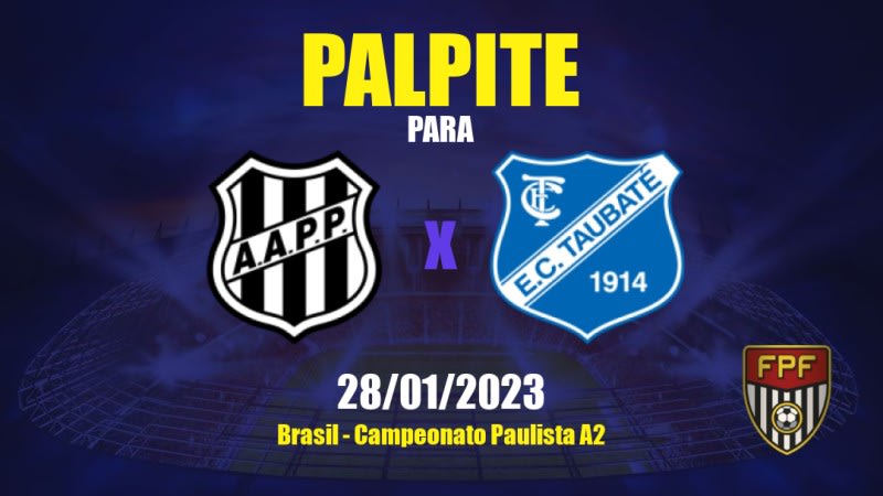 Palpite Ponte Preta x Taubaté: 28/01/2023 - Campeonato Paulista A2