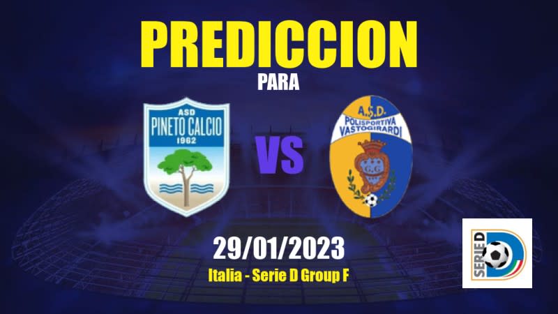 Predicciones Pineto vs Vastogirardi: 29/01/2023 - Italia Serie D Group F