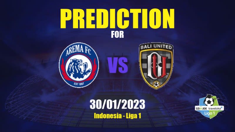 Arema vs Bali United Betting Tips: 30/01/2023 - Matchday 21 - Indonesia Liga 1