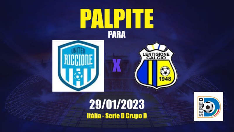 Palpite United Riccione x Lentigione: 29/01/2023 - Serie D Grupo D