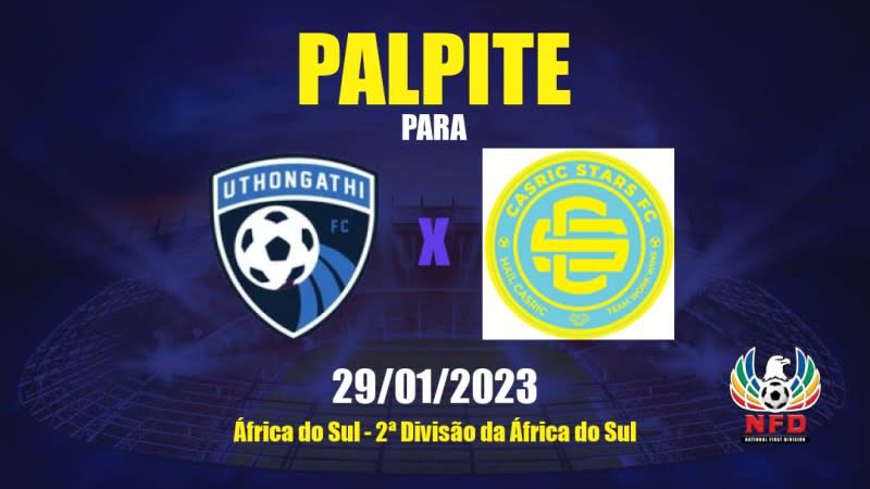 Palpite Uthongathi x Casric Stars: 29/01/2023 - 2ª Divisão da África do Sul