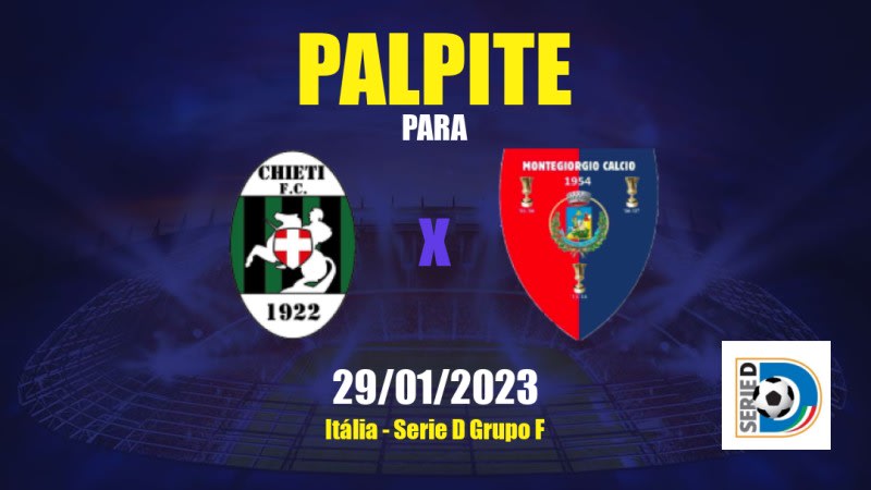 Palpite Chieti x Montegiorgio: 29/01/2023 - Serie D Grupo F