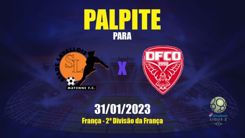 Palpite Laval x Dijon: 31/01/2023 - 2ª Divisão da França