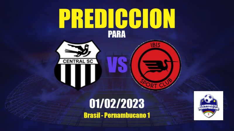 Predicciones Central vs Íbis: 01/02/2023 - Brasil Pernambucano 1
