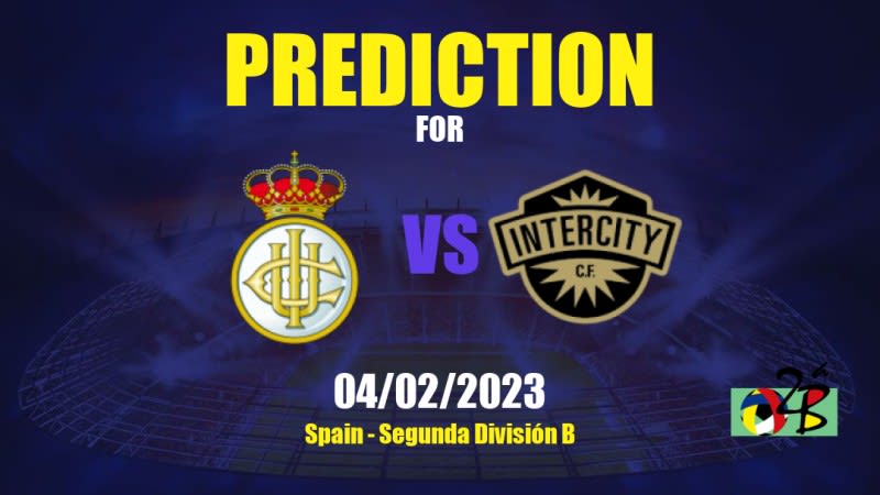 Real Unión vs Intercity Betting Tips: 04/02/2023 - Matchday 22 - Spain Segunda División B