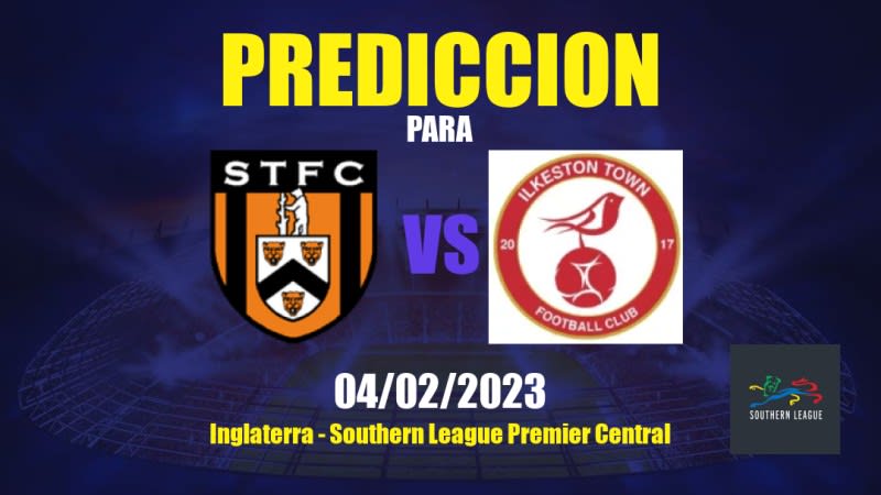 Predicciones Stratford Town vs Ilkeston Town: 04/02/2023 - Inglaterra Southern League Premier Central