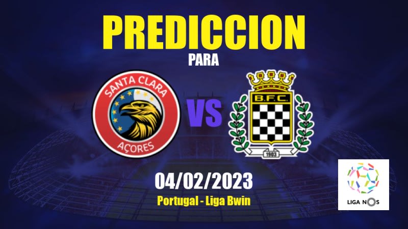 Predicciones Santa Clara vs Boavista FC: 04/02/2023 - Portugal Liga Bwin