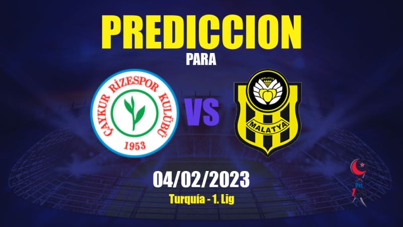 Predicciones Rizespor vs Yeni Malatyaspor: 04/02/2023 - Turquía 1. Lig