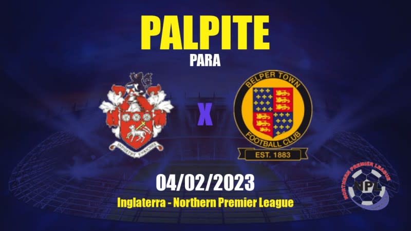 Palpite Liversedge FC x Belper Town: 04/02/2023 - Northern Premier League