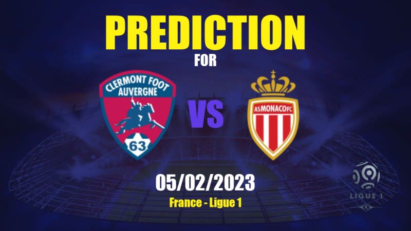 Clermont vs Monaco Betting Tips: 05/02/2023 - Matchday 22 - France Ligue 1