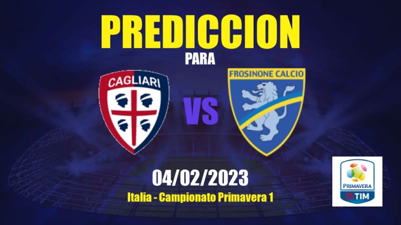 Predicciones Cagliari Sub- 19 vs Frosinone Sub- 19: 04/02/2023 - Italia Campionato Primavera 1