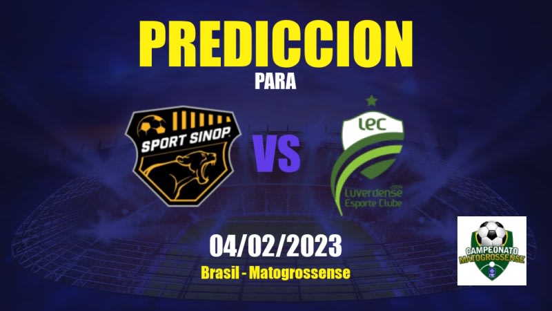 Predicciones Sport Sinop vs Luverdense: 04/02/2023 - Brasil Matogrossense