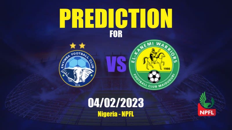 Enyimba vs El Kanemi Warriors Betting Tips: 04/02/2023 - Matchday 6 - Nigeria NPFL