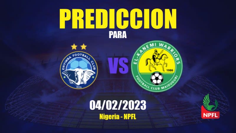 Predicciones Enyimba vs El Kanemi Warriors: 04/02/2023 - Nigeria NPFL