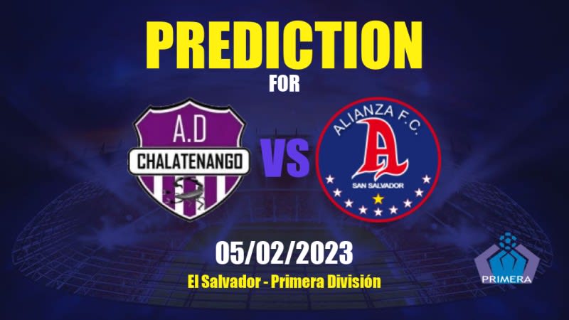 Chalatenango vs Alianza Betting Tips: 05/02/2023 - Matchday 3 - El Salvador Salvadoran Primera División