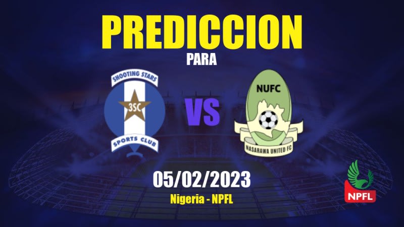 Predicciones Shooting Stars vs Nasarawa United: 05/02/2023 - Nigeria NPFL