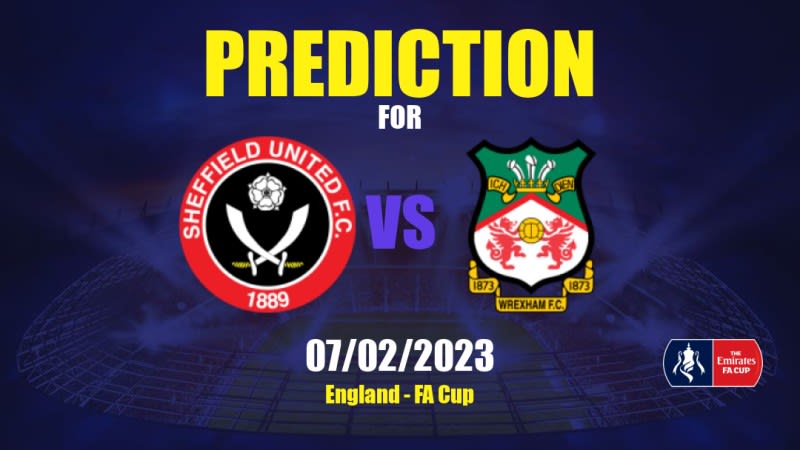 Sheffield United vs Wrexham Betting Tips: 07/02/2023 - Matchday 7 - England FA Cup