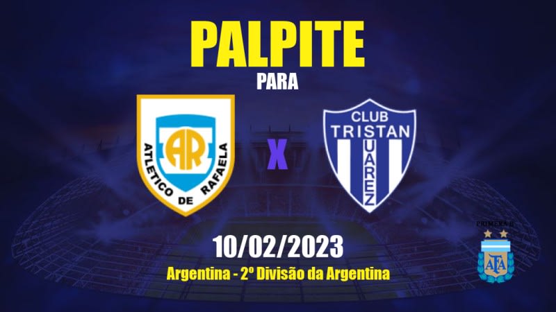Palpite Atlético Rafaela x Tristán Suárez: 11/02/2023 - 2º Divisão da Argentina