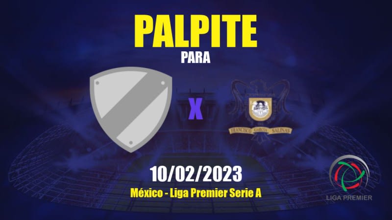 Palpite Chihuahua FC x UA Zacatecas: 11/02/2023 - Liga Premier Serie A