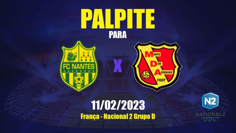 Palpite Nantes II x Chasselay MDA: 11/02/2023 - Nacional 2 Grupo D