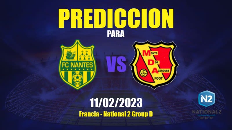 Predicciones Nantes II vs Chasselay MDA: 11/02/2023 - Francia National 2 Group D