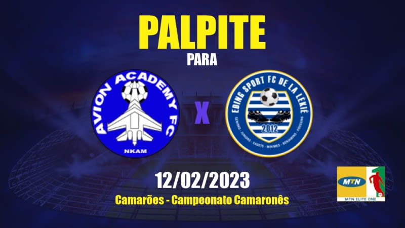 Palpite Avion Academy x Eding Sport: 12/02/2023 - Campeonato Camaronês