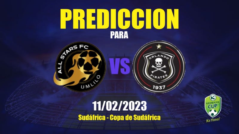 Predicciones All Stars vs Orlando Pirates: 11/02/2023 - Sudáfrica Copa de Sudáfrica