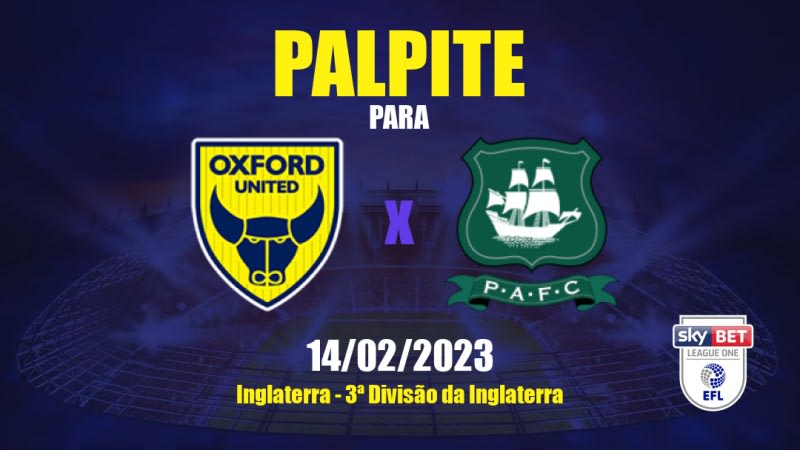 Palpite Oxford United x Plymouth Argyle: 14/02/2023 - 3ª Divisão da Inglaterra