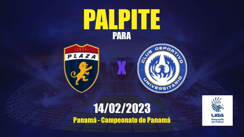 Palpite Plaza Amador x Universitario: 14/02/2023 - Campeonato do Panamá