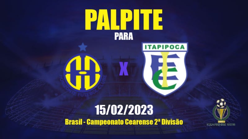 Palpite Horizonte x Itapipoca Esporte Clube: 23/03/2023 - Campeonato Cearense 2ª Divisão