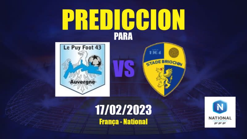 Predicciones Le Puy F.43 Auvergne vs Stade Briochin: 17/02/2023 - Francia National