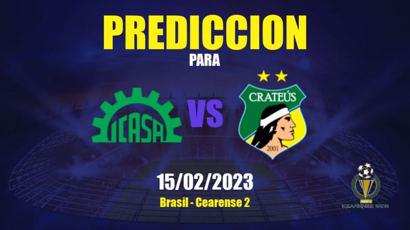 Predicciones Icasa vs Crateús: 15/02/2023 - Brasil Cearense 2