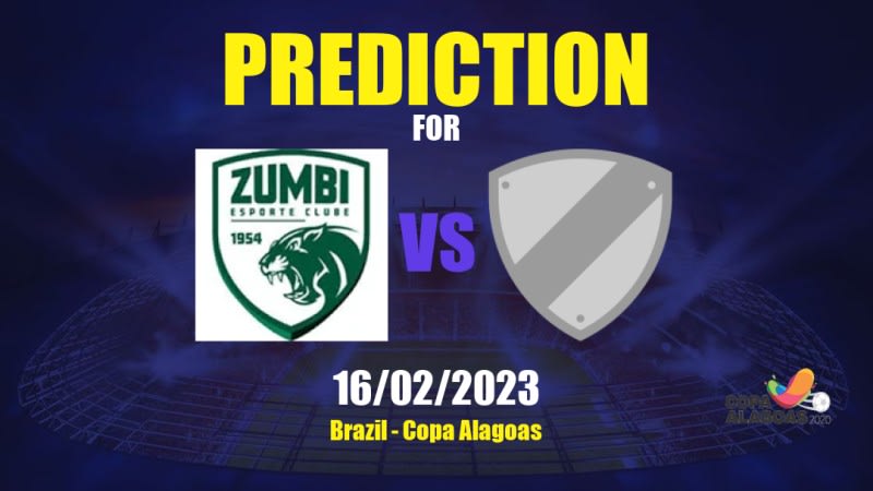 Zumbi vs CSA B Betting Tips: 16/02/2023 - Matchday 3 - Brazil Copa Alagoas