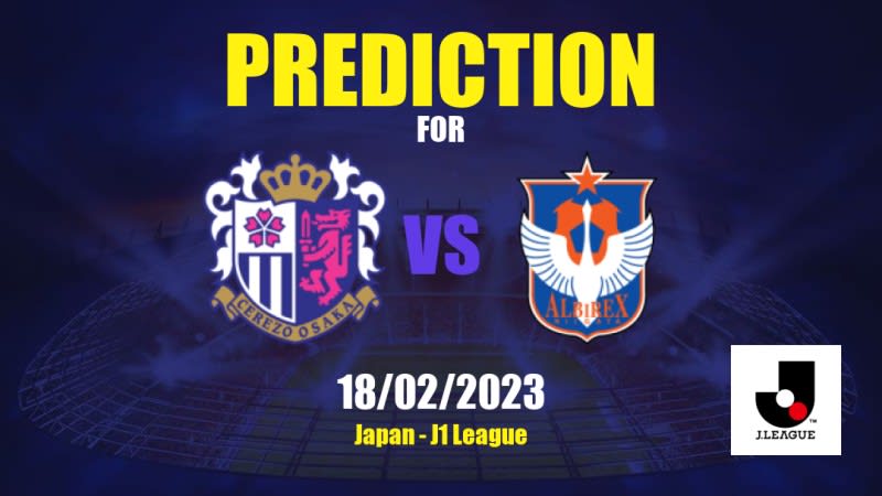 Cerezo Osaka vs Albirex Niigata Betting Tips: 18/02/2023 - Matchday 1 - Japan J1 League