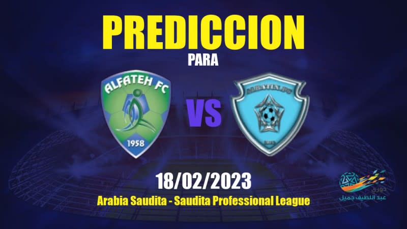 Predicciones Al Fateh vs Al Batin: 18/02/2023 - Arabia Saudita Saudita Professional League