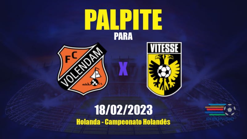 Palpite Volendam x Vitesse: 18/02/2023 - Campeonato Holandês