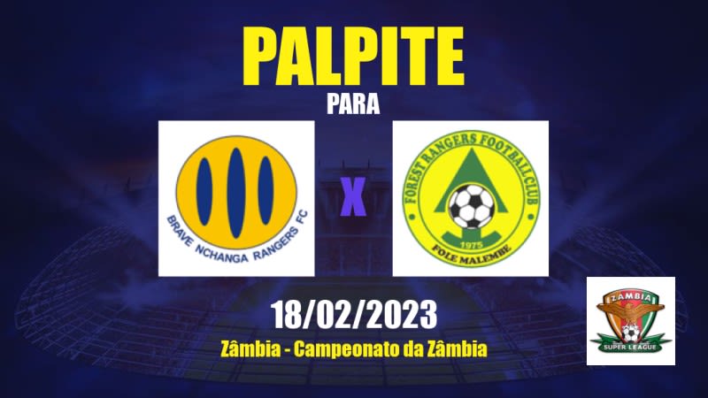 Palpite Nchanga Rangers x Forest Rangers: 18/02/2023 - Campeonato da Zâmbia