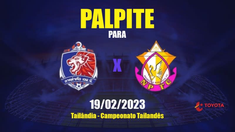 Palpite Port FC x Nong Bua Pitchaya: 19/02/2023 - Campeonato Tailandês