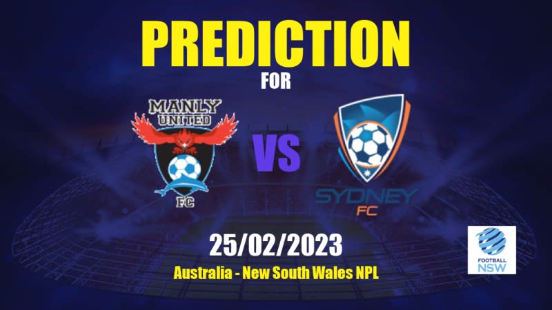 Manly United vs Sydney II Betting Tips: 25/02/2023 - Matchday 4 - Australia New South Wales NPL