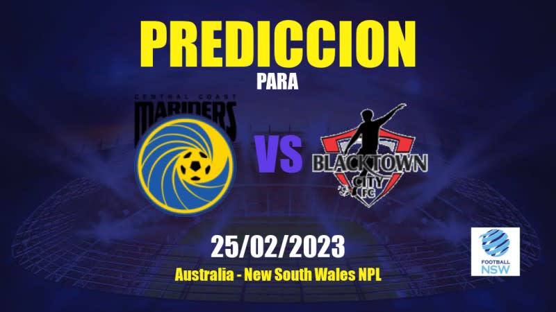 Predicciones Central Coast II vs Blacktown City: 25/02/2023 - Australia New South Wales NPL