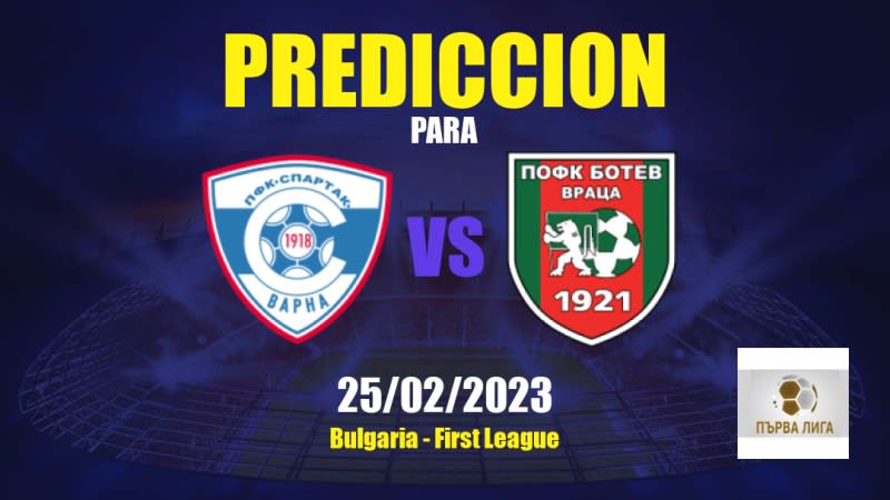 Predicciones Spartak Varna vs Botev Vratsa: 25/02/2023 - Bulgaria First League