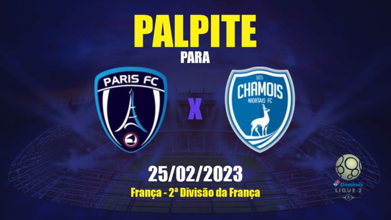 Palpite Paris x Niort: 25/02/2023 - 2ª Divisão da França