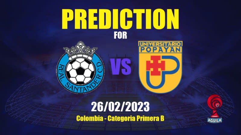 Real Santander vs Universitario Popayán Betting Tips: 26/02/2023 - Matchday 4 - Colombia Categoria Primera B